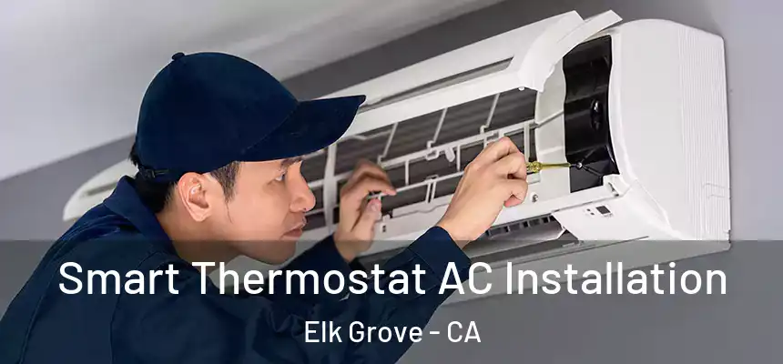  Smart Thermostat AC Installation Elk Grove - CA